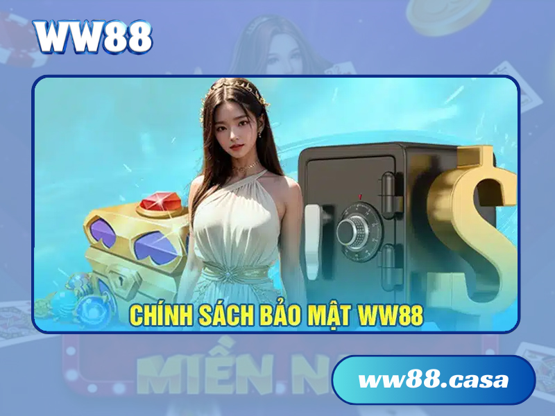 Chính sách bảo mật của WW88